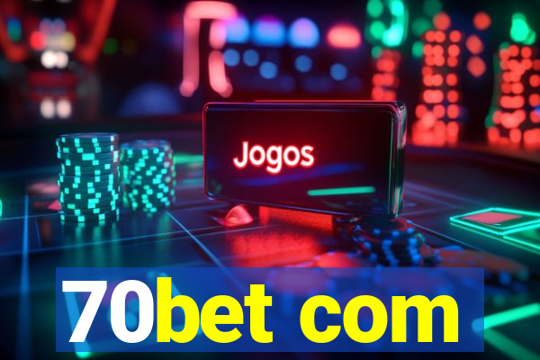 70bet com